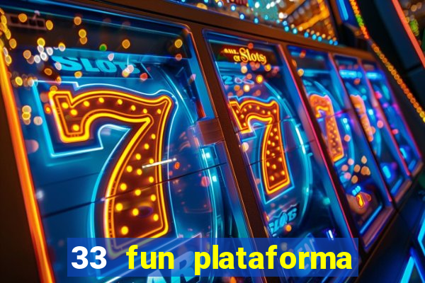 33 fun plataforma de jogos